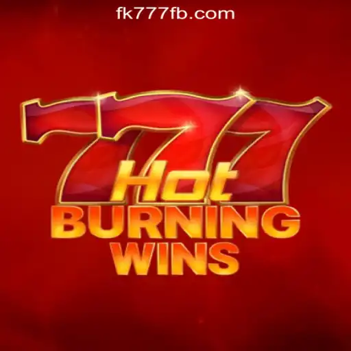 Experience the Thrill of HotBurningWins at FK777 Online Casino Philippines